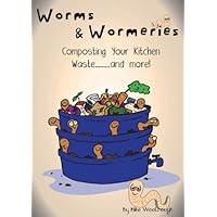 Worms and Wormeries: Composting Your Kitchen Waste....and More!