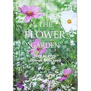The Flower Garden: How to Grow Flowers from Seed